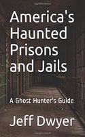 America's Haunted Prisons and Jails