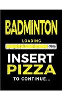 Badminton Loading 75% Insert Pizza to Continue: Badminton Sketch Draw and Doodle