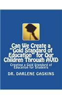 Can We Create a "Gold Standard of Education" for Our Children Through AVID