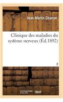 Clinique Des Maladies Du Système Nerveux T02