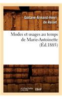 Modes Et Usages Au Temps de Marie-Antoinette (Éd.1885)