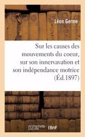 Recherches Sur Les Causes Des Mouvements Du Coeur
