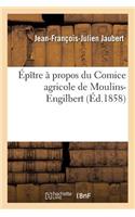 Épître À Propos Du Comice Agricole de Moulins-Engilbert