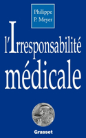 L'irresponsabilité médicale