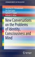 New Conversations on the Problems of Identity, Consciousness and Mind