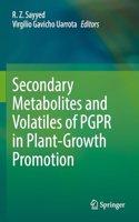 Secondary Metabolites and Volatiles of Pgpr in Plant-Growth Promotion