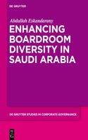Enhancing Boardroom Diversity in Saudi Arabia: (4 De Gruyter Studies in Corporate Governance)