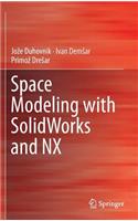 Space Modeling with Solidworks and Nx