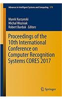Proceedings of the 10th International Conference on Computer Recognition Systems Cores 2017