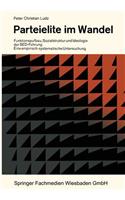 Parteielite Im Wandel: Funktionsaufbau, Sozialstruktur Und Ideologie Der sed-Fuhrung Eine Empirisch-Systematische Untersuchung