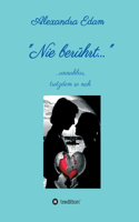 Nie berührt