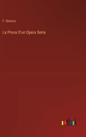 La Prova D'un Opera Seria