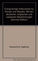 Turksprachige Volksnamen Fur Krauter Und Stauden Mit Den Deutschen, Englischen Und Russischen Bezeichnungen