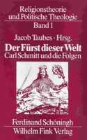 Der Fürst Dieser Welt. Carl Schmitt Und Die Folgen