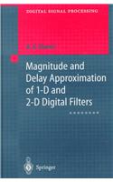 Magnitude and Delay Approximation of 1-D and 2-D Digital Filters