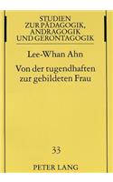 Von Der Tugendhaften Zur Gebildeten Frau