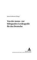 Von Der Mono- Zur Bilingualen Lexikografie Fuer Das Deutsche