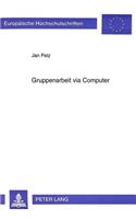 Gruppenarbeit via Computer: Sozialpsychologische Aspekte Eines Vergleichs Zwischen Direkter Kommunikation Und Computerkonferenz