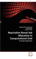Reputation Based Job Allocation in Computational Grid
