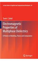 Electromagnetic Properties of Multiphase Dielectrics: A Primer on Modeling, Theory and Computation