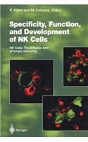 Specificity, Function, and Development of NK Cells: NK Cells: The Effector Arm of Innate Immunity