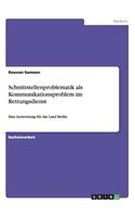 Schnittstellenproblematik als Kommunikationsproblem im Rettungsdienst