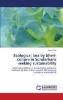 Ecological loss by bheri-culture in Sundarbans seeking sustainability