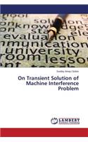 On Transient Solution of Machine Interference Problem