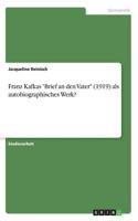 Franz Kafkas Brief an den Vater (1919) als autobiographisches Werk?