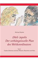 (Heli-)opolis - Der verhängnisvolle Plan des Weltkoordinators