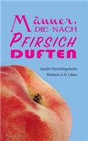 Männer, die nach Pfirsich duften