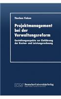 Projektmanagement Bei Der Verwaltungsreform: Gestaltungsaspekte Zur Einführung Der Kosten- Und Leistungsrechnung