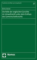 Die Rolle Der Englischen Gerichte Im Umweltrecht Unter Dem Einfluss Des Gemeinschaftsrechts