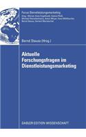 Aktuelle Forschungsfragen im Dienstleistungsmarketing