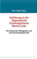 Einf Hrung in Die Biographische Erziehungstheorie Werner Lochs