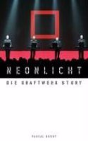 Pascal Bussy: Neonlicht - Die Kraftwerk Story