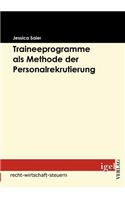 Traineeprogramme als Methode der Personalrekrutierung: (German)