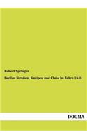 Berlins Straßen, Kneipen und Clubs im Jahre 1848