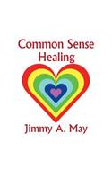 Common Sense Healing
