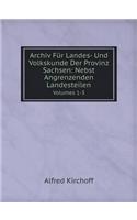 Archiv Für Landes- Und Volkskunde Der Provinz Sachsen: Nebst Angrenzenden Landesteilen Volumes 1-3