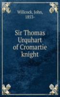 Sir Thomas Urquhart of Cromartie knight