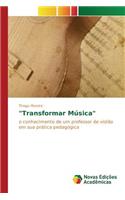 "Transformar Música"