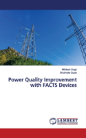 Power Quality Improvement with FACTS Devices