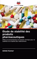 Étude de stabilité des produits pharmaceutiques