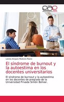 El síndrome de burnout y la autoestima en los docentes universitarios