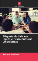 Etiqueta da fala em inglês e russo Culturas Linguísticas