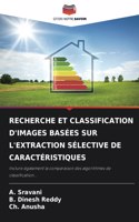 Recherche Et Classification d'Images Basées Sur l'Extraction Sélective de Caractéristiques