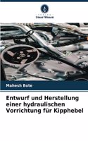 Entwurf und Herstellung einer hydraulischen Vorrichtung für Kipphebel