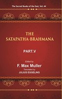 The Sacred Books Of The East (The Satapatha-Brahmana, Part-V Books Xi, Xii, Xiii, And Xiv)