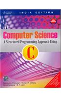 Computer Science: A Structured Programming Approach Using C (for Pune University)